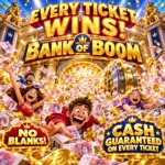 Bank of Boom - Every Ticket Wins
